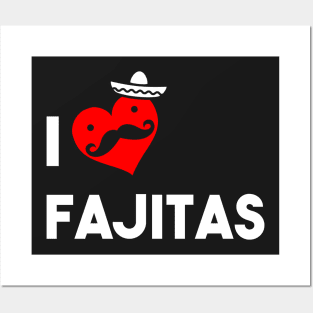 I Love Fajitas Posters and Art